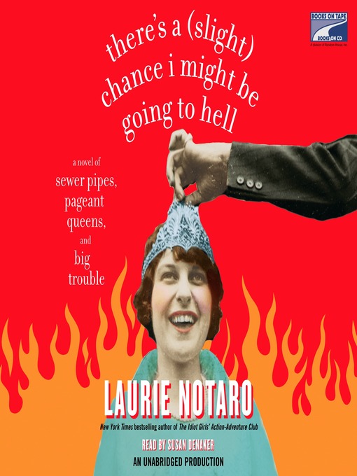 Title details for There's a (Slight) Chance I Might Be Going to Hell by Laurie Notaro - Wait list